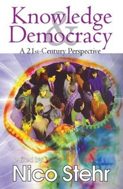 Knowledge and Democracy: A 21st Century Perspective by Nico Stehr