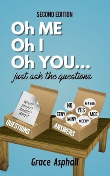 Oh Me Oh I Oh You...just ask the questions: (Black & White) by Grace Asphall 9780578523828