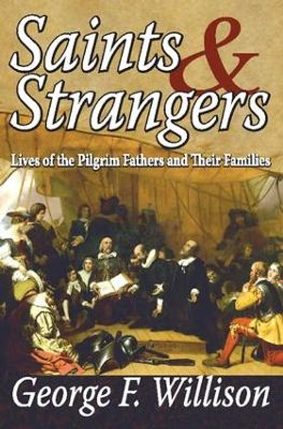 Saints and Strangers: Lives of the Pilgrim Fathers and Their Families by George F. Willison