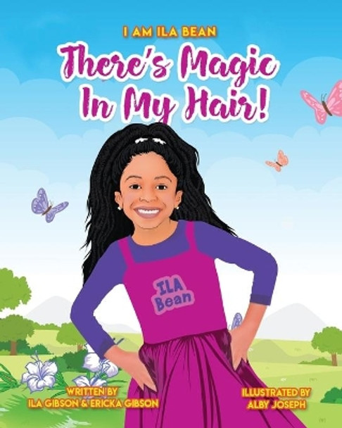 There's Magic In My Hair! by Ila Gibson 9780578640006