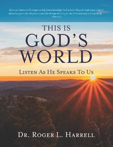 This Is God's World: Listen As He Speaks To Us by Roger L Harrell 9780578679907