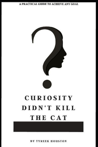 Curiosity Didn't Kill The Cat by Joshua Yarbrough 9780578698007
