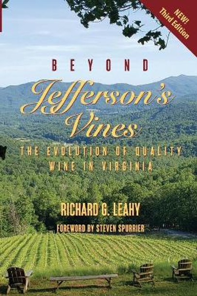 Beyond Jefferson's Vines: The Evolution of Quality Wine in Virginia by Richard G Leahy 9780578701141