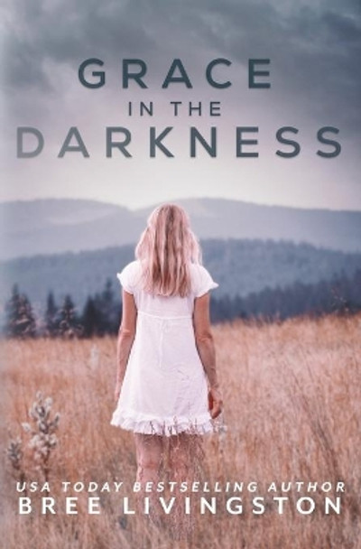 Grace in the Darkness by Bree Livingston 9780578741444