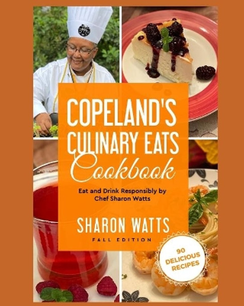 Copeland's Culinary Eats: Eat and Drink Responsibly by Sharon Watts 9780578796628