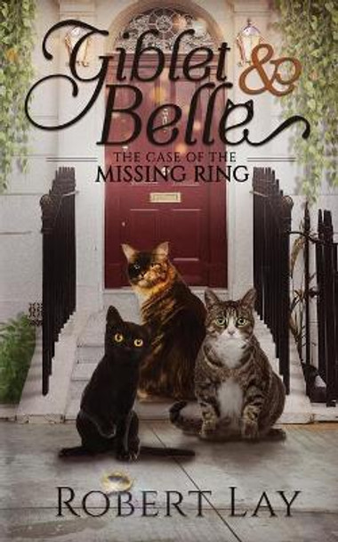 Giblet & Belle - The Case Of The Missing Ring by Robert S Lay 9780578801957