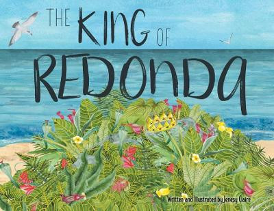 The King of Redonda by Jenesy Claire 9780578807867