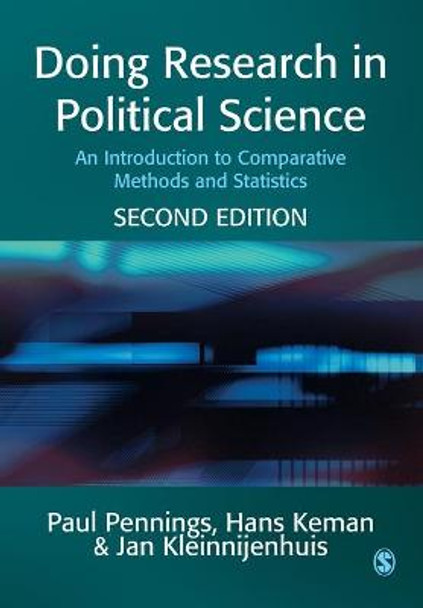 Doing Research in Political Science: An Introduction to Comparative Methods and Statistics by Paul Pennings