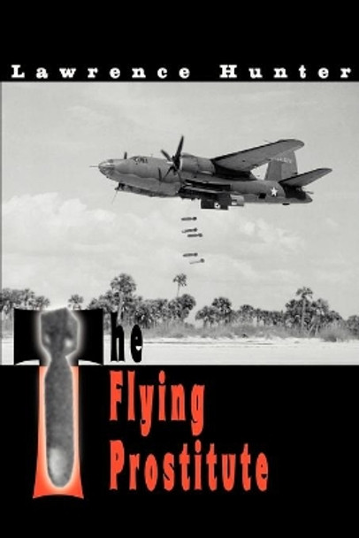 The Flying Prostitute by Lawrence J Hunter 9780595000487
