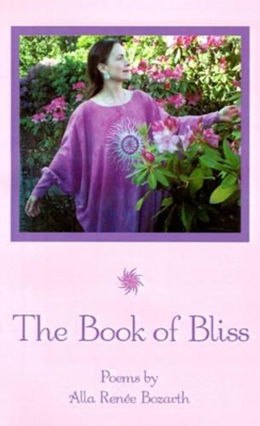 The Book of Bliss by Alla Renee Bozarth 9780595006076