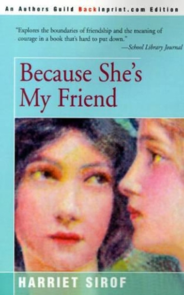 Because She's My Friend by Harriet Sirof 9780595092413