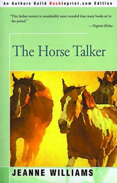 The Horse Talker by Jeanne Williams 9780595095872