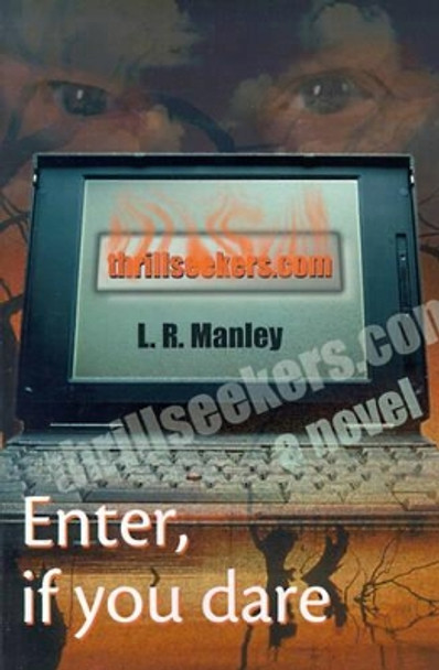 thrillseekers.Com by L R Manley 9780595125432