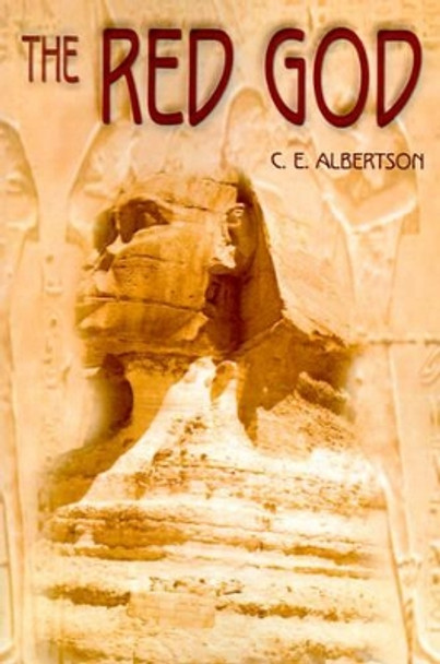 The Red God by C E Albertson 9780595127726