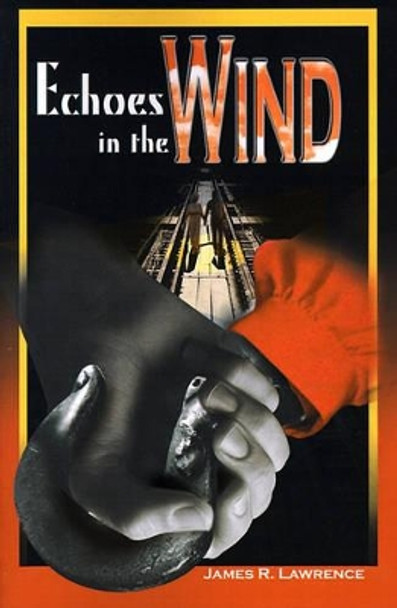 Echoes in the Wind by James R Lawrence 9780595138579