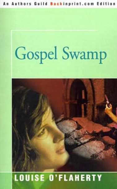 Gospel Swamp by Louise O'Flaherty 9780595143993