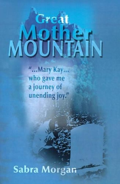 Great Mother Mountain by Sabra Morgan 9780595150625