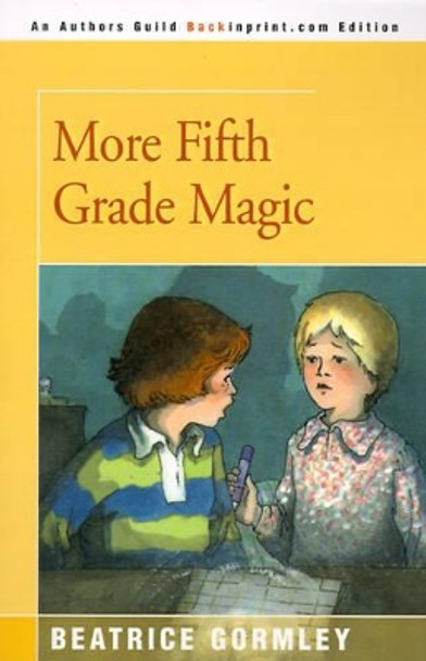 More Fifth Grade Magic by Beatrice Gormley 9780595152032