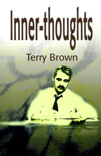 Inner-Thoughts: A Collection of Poems by Terry L Brown 9780595162758