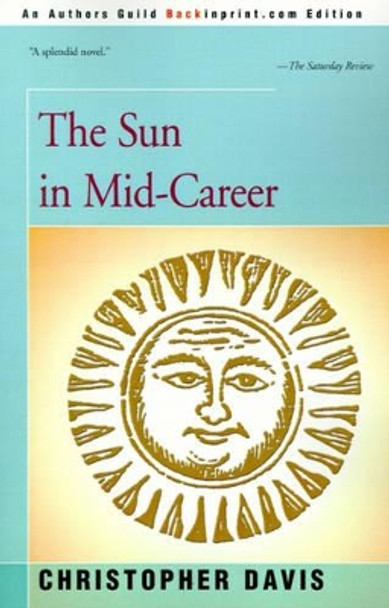The Sun in Mid-Career by Christopher Davis 9780595168910