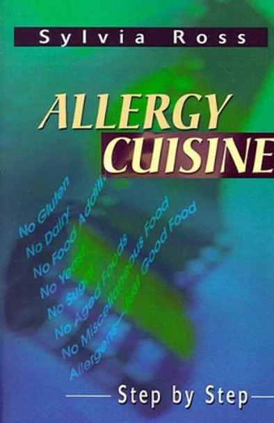 Allergy Cuisine: Step by Step by Sylvia Ross 9780595180806