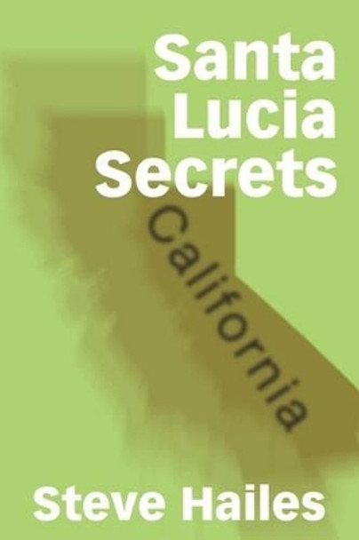 Santa Lucia Secrets by Steve Hailes 9780595223824