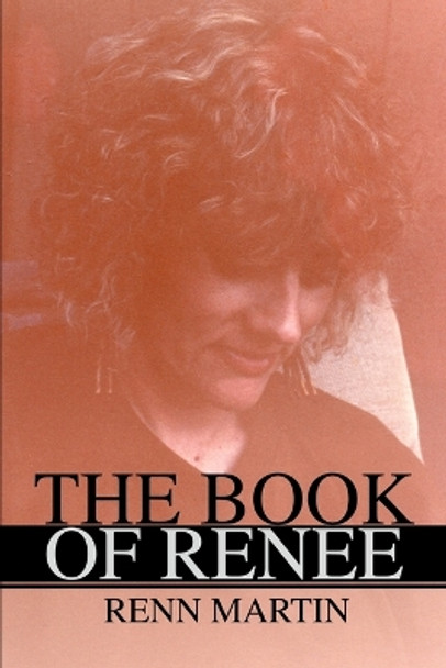 The Book of Renee by Renn Martin 9780595257386