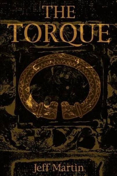 The Torque by Jeff Martin 9780595278527