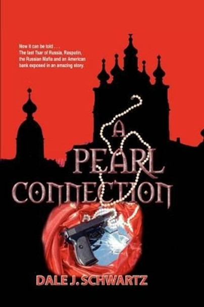 A Pearl Connection by Dale J Schwartz 9780595304622