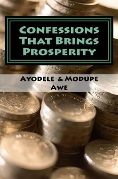 Confessions That Brings Prosperity by Modupe O Awe 9780615691428