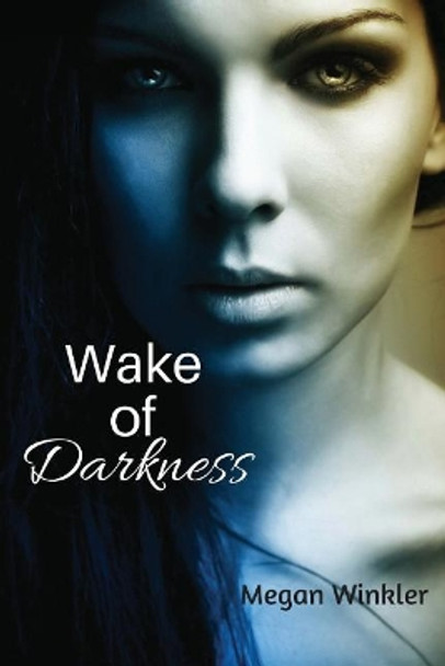 Wake of Darkness by Megan Winkler 9780615710457