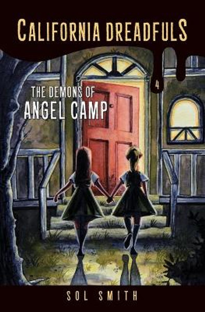 The Demons of Angel Camp by Sol Smith 9780692538982