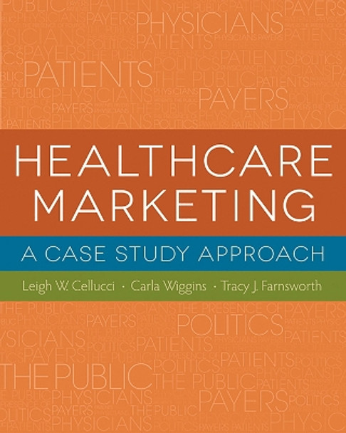 Healthcare Marketing: A Case Study Approach by Leigh Cellucci 9781567936056