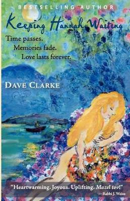 Keeping Hannah Waiting by Dave Clarke 9780615227474