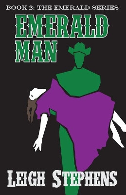 Emerald Man by Leigh Stephens 9780692982792
