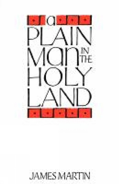 A Plain Man in the Holy Land by James Martin 9780715203736