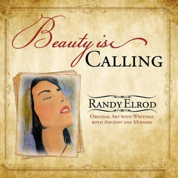 Beauty Is Calling by Randy Elrod 9780615266893