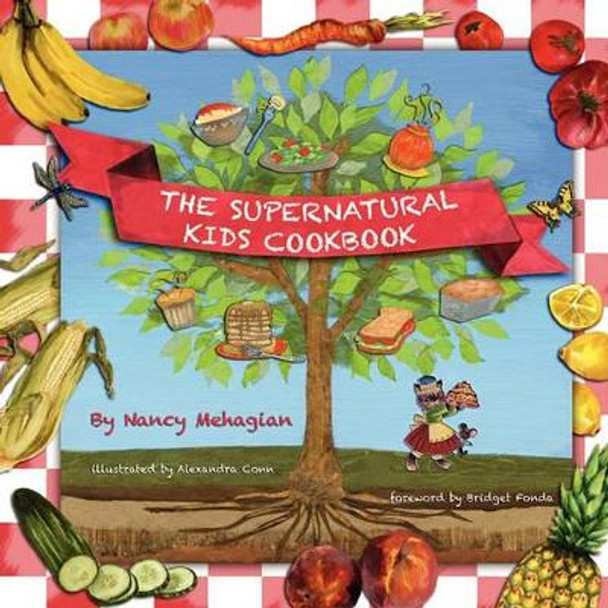 The Supernatural Kids Cookbook by Nancy Mehagian 9780615437910