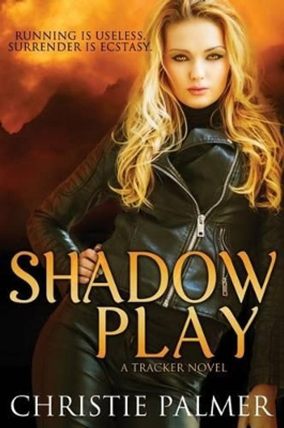 Shadow Play by Christie Palmer 9780988555716