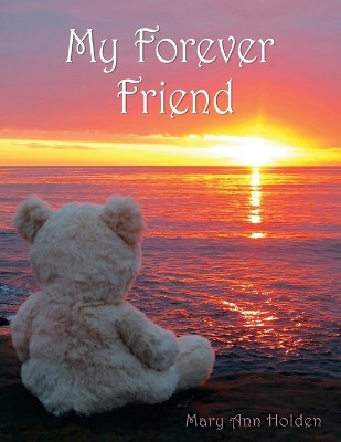 My Forever Friend by Mary Ann Holden 9780615555737