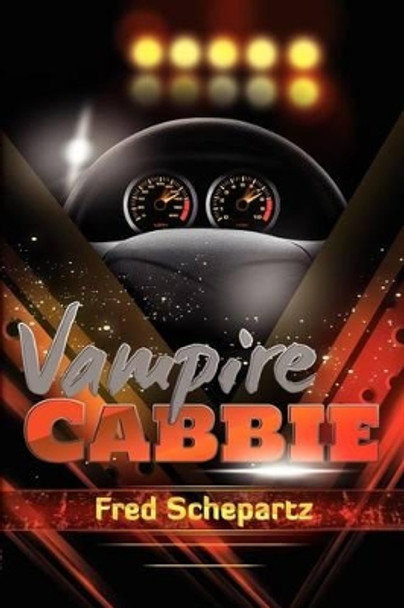 Vampire Cabbie by Fred Schepartz 9780615617381