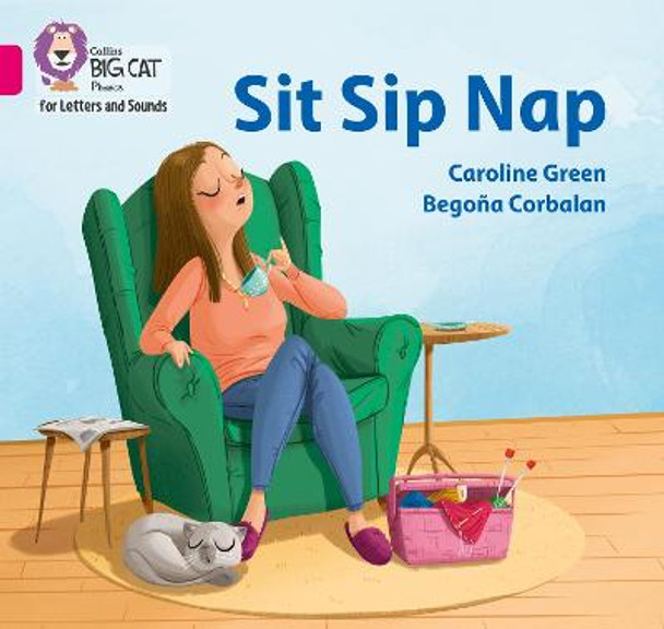 Collins Big Cat Phonics for Letters and Sounds – Sit Sip Nap: Band 01A/Pink A by Caroline Green