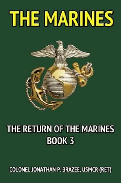 The Marines by Jonathan P Brazee 9780615758558