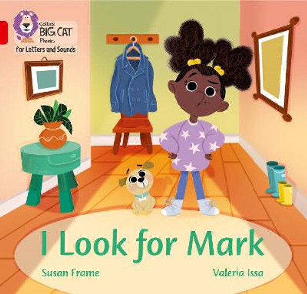 Collins Big Cat Phonics for Letters and Sounds – I Look for Mark: Band 02B/Red B by Susan Frame