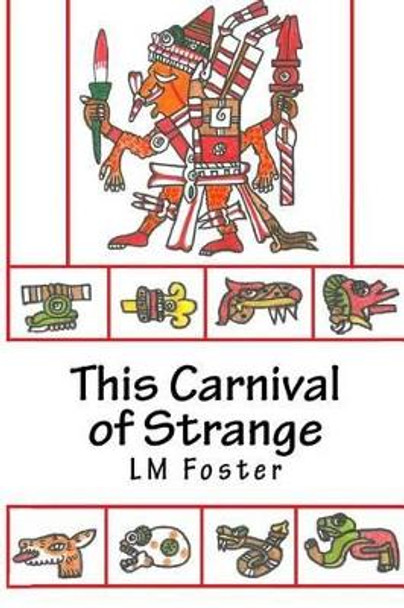 This Carnival of Strange by LM Foster 9780615815329