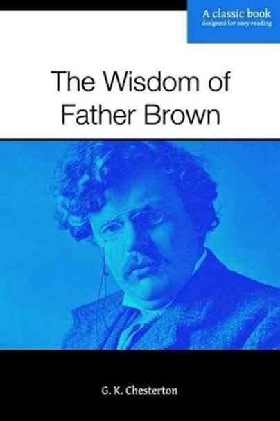 The Wisdom of Father Brown by G K Chesterton 9780615846903