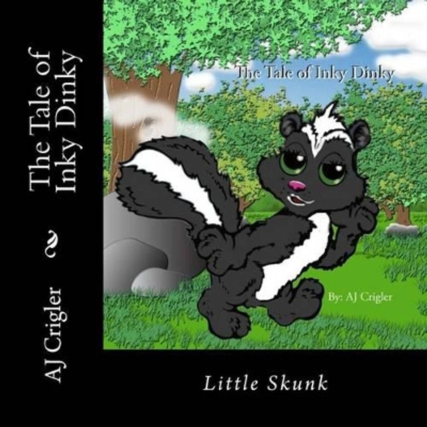 The Tale of Inky Dinky by A J Crigler 9780615879994