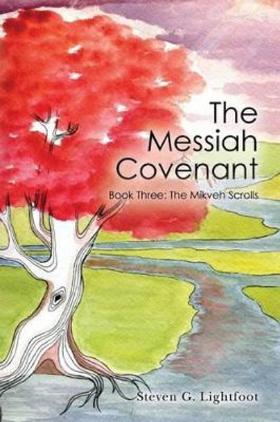 The Messiah Covenant: Book Three: The Mikveh Scrolls by Brittany L McReynolds 9780615967325