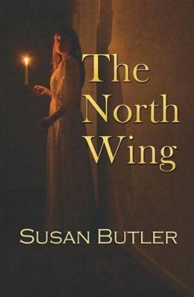 The North Wing by Susan Butler 9780615967530