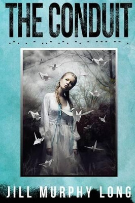 The Conduit by Jill Murphy Long 9780615998541
